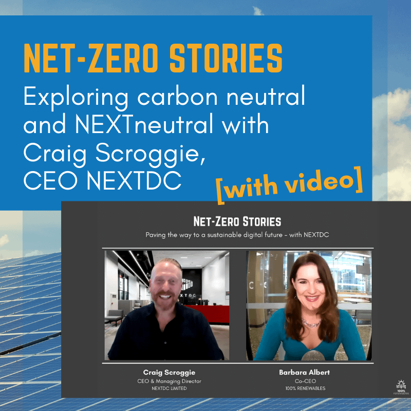 Exploring carbon neutral and NEXTneutral with Craig Scroggie, CEO NEXTDC [with video]