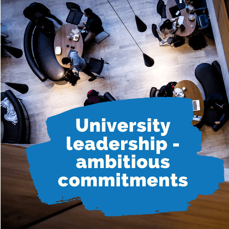 Part 1: University leadership – ambitious commitments