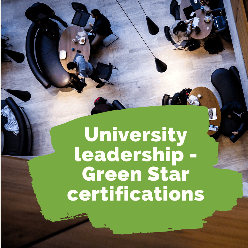 Part 2: University leadership – Green Star certifications