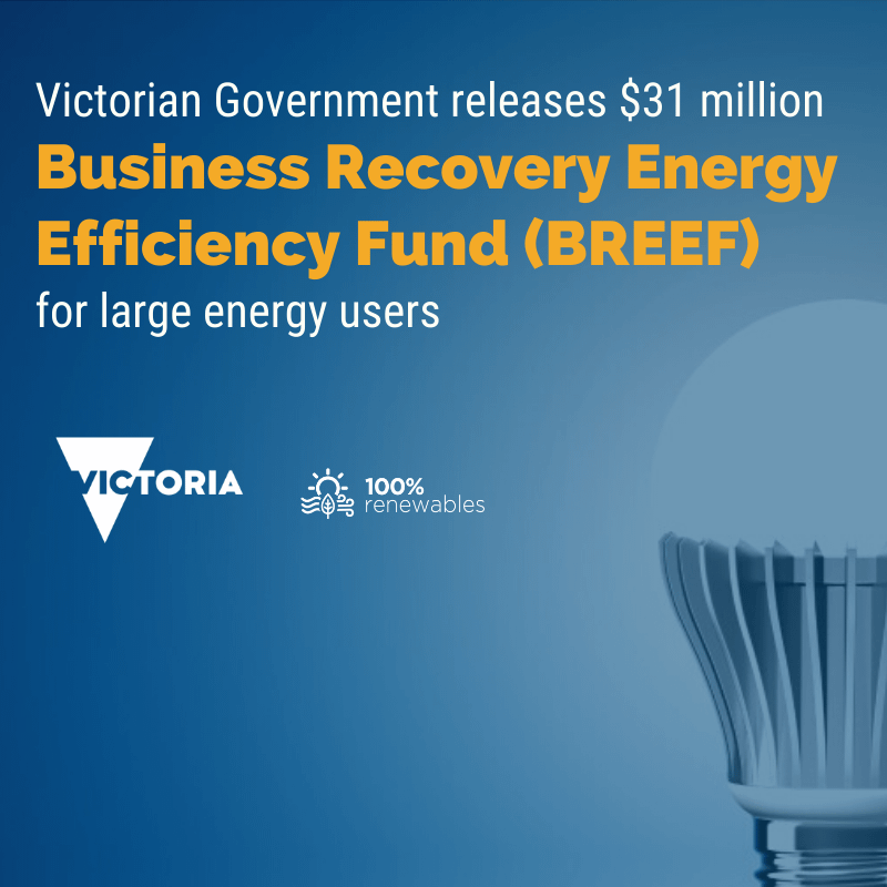 Victorian Government releases $31 million Business Recovery Energy Efficiency Fund (BREEF) for large energy users